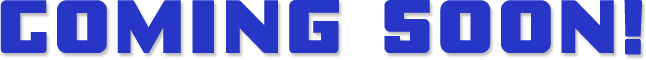 COMING SOON!